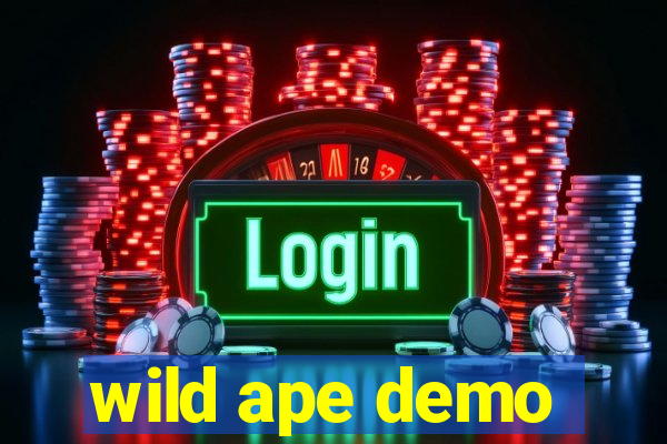 wild ape demo